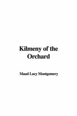 Kilmeny of the Orchard