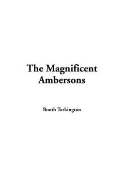 The Magnificent Ambersons The Magnificent Ambersons