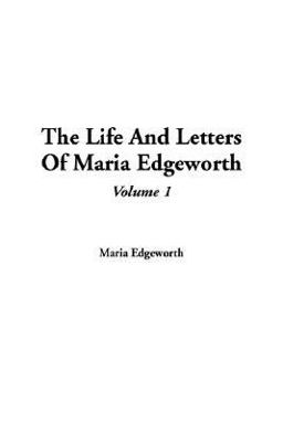 The Life and Letters of Maria Edgeworth