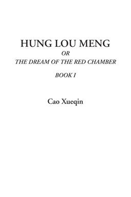 Hung Lou Meng Or The Dream Of The Red Chamber: Book I 2004 9781414281353 Front Cover
