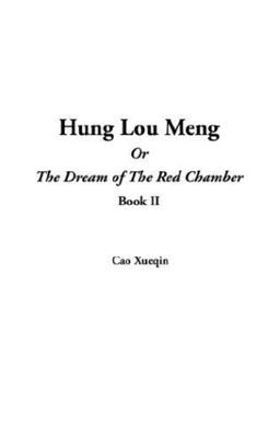 Hung Lou Meng Or The Dream Of The Red Chamber: Book Ii 2004 9781414281377 Front Cover