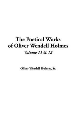 Poetical Works of Oliver Wendell Holmes