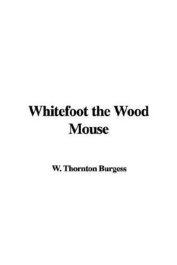 Whitefoot the Wood Mouse