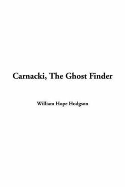 Carnacki, the Ghost Finder