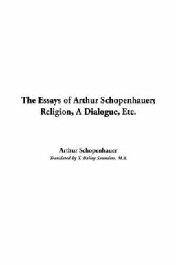 Essays of Arthur Schopenhauer; Religion