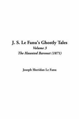 J. S. Le Fanu's Ghostly Tales