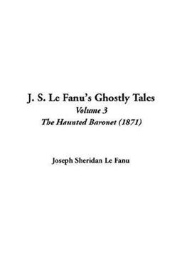 J. S. Le Fanu's Ghostly Tales
