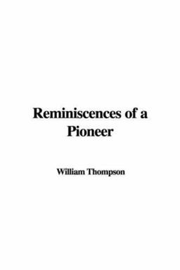 Reminiscences of a Pioneer