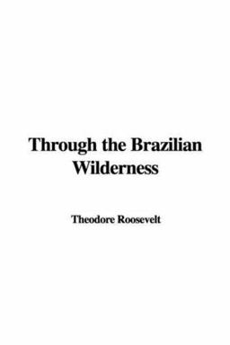 Through the Brazilian Wilderness