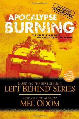 Apocalypse Burning The Earth's Last Days - The Battle Lines Are Drawn  9781414300337 Front Cover