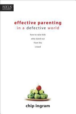 Effective Parenting in a Defective World Effective Parenting in a Defective World