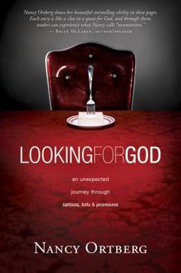 Looking for God An Unexpected Journey Through Tattoos, Tofu, and Pronouns  9781414313320 Front Cover