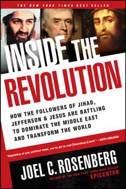 Inside the Revolution How the Followers of Jihad, Jefferson, and Jesus Are Battling to Dominate the Middle East and Transform the World  9781414319322 Front Cover