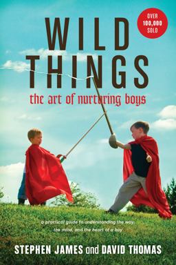 Wild Things The Art of Nurturing Boys  9781414322278 Front Cover