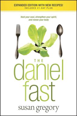 Daniel Fast Feed Your Soul, Strengthen Your Spirit, and Renew Your Body  9781414334134 Front Cover