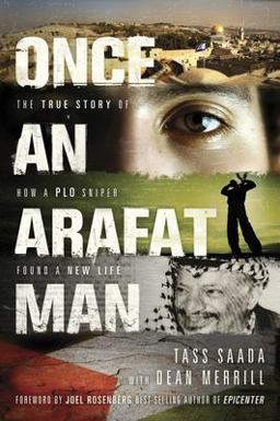 Once an Arafat Man The True Story of How a PLO Sniper Found a New Life  9781414334448 Front Cover