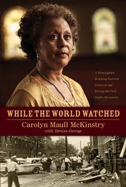 While the World Watched A Birmingham Bombing Survivor Comes of Age During the Civil Rights Movement  9781414336367 Front Cover