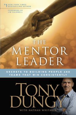 Mentor Leader Secrets to Building People and Teams That Win Consistently  9781414338064 Front Cover