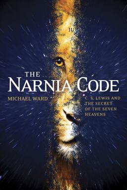 Narnia Code C. S. Lewis and the Secret of the Seven Heavens 1st 9781414339658 Front Cover