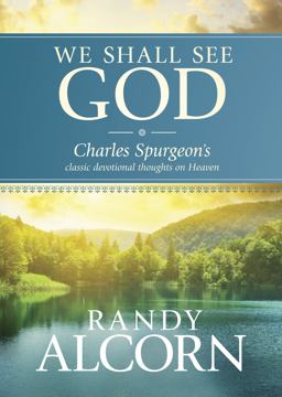 We Shall See God Charles Spurgeon's Classic Devotional Thoughts on Heaven  9781414345543 Front Cover