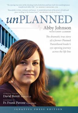 Unplanned The Dramatic True Story of a Former Planned Parenthood Leader's Eye-Opening Journey Across the Life Line  9781414348353 Front Cover