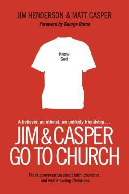 Jim and Casper Go to Church Frank Conversation about Faith, Churches, and Well-Meaning Christians  9781414358581 Front Cover