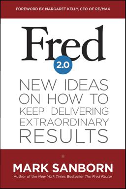 Fred 2. 0 New Ideas on How to Keep Delivering Extraordinary Results  9781414362205 Front Cover