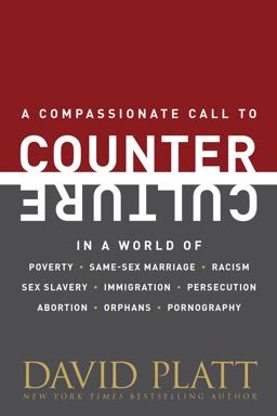 Counter Culture A Compassionate Call to Counter Culture In a World of Poverty, Same-Sex Marriage, Racism, Sex Slavery, Immigration, Persecution, Abortion, Orphans, Pornography  9781414373294 Front Cover