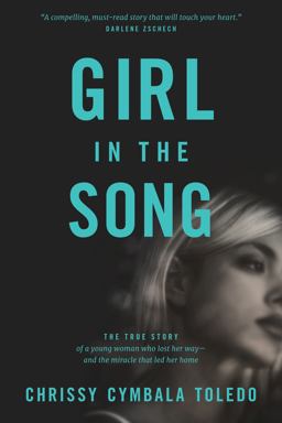 Girl in the Song The True Story of a Young Woman Who Lost Her Way - And the Miracle That Led Her Home  9781414378633 Front Cover