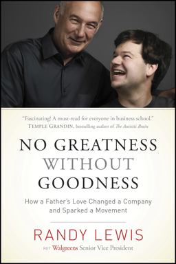 No Greatness Without Goodness How a Father's Love Changed a Company and Sparked a Movement  9781414383644 Front Cover