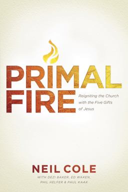 Primal Fire Reigniting the Church with the Five Gifts of Jesus  9781414385501 Front Cover