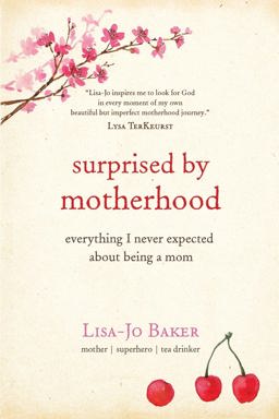 Surprised by Motherhood Everything I Never Expected about Being a Mom  9781414387857 Front Cover