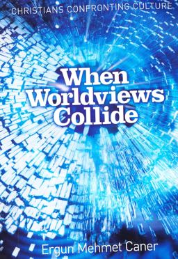 When Worldviews Collide : Christians Confronting Culture  9781415821145 Front Cover