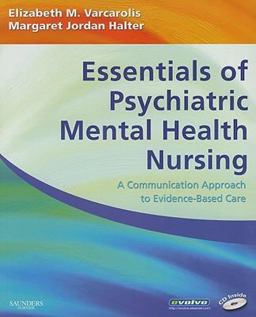 Essentials of Psychiatric Mental Health Nursing A Communication Approach to Evidence-Based Care  9781416000518 Front Cover