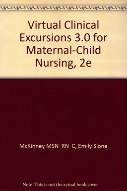 Virtual Clinical Excursions 3. 0 for Maternal-Child Nursing