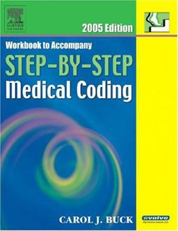 Workbook to Accompany Step-by-Step Medical Coding 2005