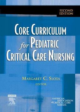 Core Curriculum for Pediatric Critical Care Nursing