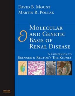 Molecular and Genetic Basis of Renal Disease A Companion to Brenner and Rector's the Kidney  9781416002529 Front Cover