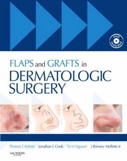 Flaps and Grafts in Dermatologic Surgery  9781416003168 Front Cover