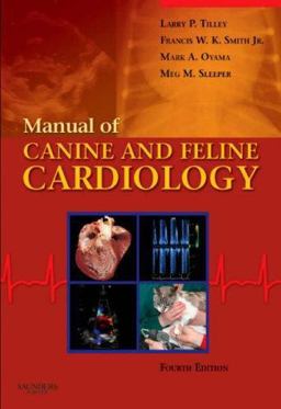Manual of Canine and Feline Cardiology 4th 9781416023982 Front Cover