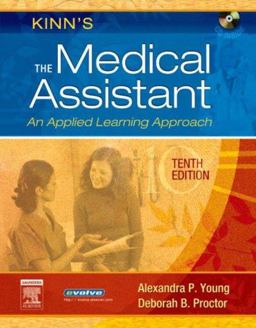 Kinn's the Medical Assistant An Applied Learning Approach 10th 9781416024200 Front Cover