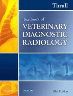 Textbook of Veterinary Diagnostic Radiology 5th 9781416026150 Front Cover