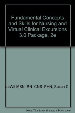 Fundamental Concepts and Skills for Nursing and Virtual Clinical Excursions