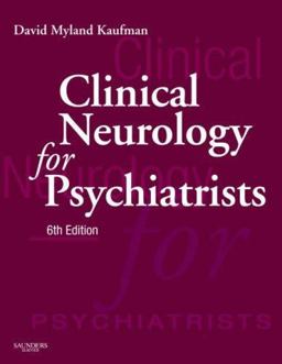 Clinical Neurology for Psychiatrists 6th 9781416030744 Front Cover
