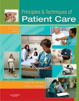 Principles and Techniques of Patient Care 4th 9781416031192 Front Cover
