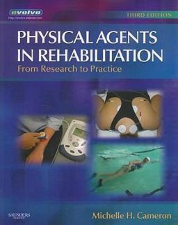 Physical Agents in Rehabilitation From Research to Practice 3rd 9781416032571 Front Cover