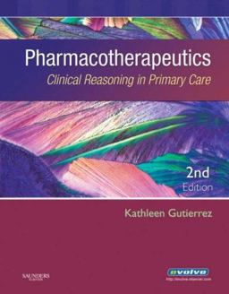 Pharmacotherapeutics Clinical Reasoning in Primary Care 2nd 9781416032878 Front Cover