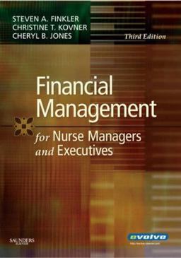 Financial Management for Nurse Managers and Executives 3rd 9781416033424 Front Cover
