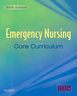 Emergency Nursing Core Curriculum 6th 9781416037552 Front Cover