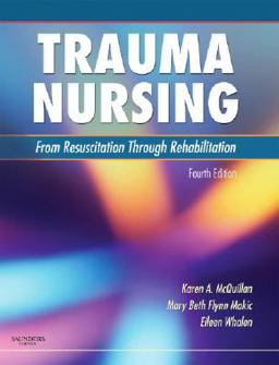 Trauma Nursing From Resuscitation Through Rehabilitation 4th 9781416037729 Front Cover